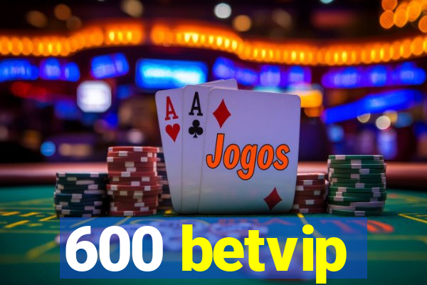 600 betvip